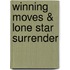 Winning Moves & Lone Star Surrender