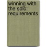 Winning with the Sdlc: Requirements door Victor M. Font Jr