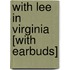 With Lee in Virginia [With Earbuds]