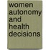 Women Autonomy And Health Decisions