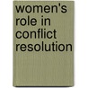 Women's Role in Conflict Resolution door Aornob Sattar