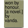 Won by Honour. [A novel.] By Vanda. door Onbekend
