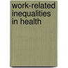 Work-Related Inequalities in Health door Susanna Toivanen