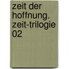 Zeit der Hoffnung. Zeit-Trilogie 02 by Nora Roberts
