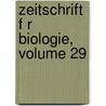 Zeitschrift F R Biologie, Volume 29 door Onbekend