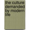 the Culture Demanded by Modern Life door Rev William Whewell