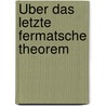 Über das letzte Fermatsche Theorem door Lind