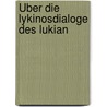 Über die Lykinosdialoge des Lukian door Richard