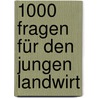1000 Fragen für den jungen Landwirt door Ingrid Alsing