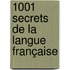 1001 secrets de la langue française