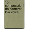 15 Composizioni Da Camera: Low Voice by Bellini Vincenzo