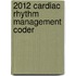 2012 Cardiac Rhythm Management Coder