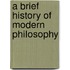 A Brief History of Modern Philosophy
