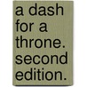 A Dash for a Throne. Second edition. by Arthur Williams Marchmont