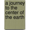 A Journey To The Center Of The Earth by Kathryn Lay