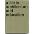 A Life in Architecture and Education