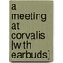 A Meeting at Corvalis [With Earbuds]
