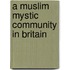 A Muslim Mystic Community in Britain