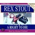 A Right to Die: A Nero Wolfe Mystery