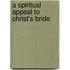 A Spiritual Appeal to Christ's Bride