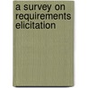A Survey on Requirements Elicitation by Martin Fehrenbach