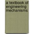 A Textbook of Engineering Mechanisms