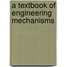 A Textbook of Engineering Mechanisms by R.S. Khurmi