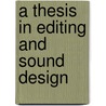 A Thesis in Editing and Sound Design door Gabriel Lamb