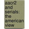 Aacr2 And Serials: The American View door Neal Edgar