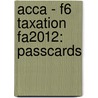 Acca - F6 Taxation Fa2012: Passcards by Bpp Learning Media