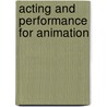 Acting and Performance for Animation door Derek Hayes