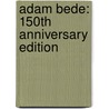 Adam Bede: 150th Anniversary Edition by George Eliott