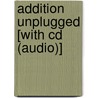 Addition Unplugged [with Cd (audio)] by Barbara Rankie