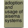 Adoption And Usage Of Aisema Systems door Irina Diana Coman