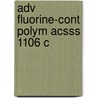 Adv Fluorine-Cont Polym Acsss 1106 C door Wilber Smith