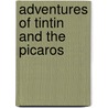Adventures of Tintin and the Picaros door Hergé