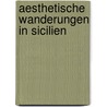 Aesthetische Wanderungen In Sicilien door Ludwig Goldhann