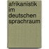 Afrikanistik im deutschen Sprachraum