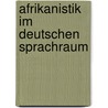 Afrikanistik im deutschen Sprachraum by Jesse Russell