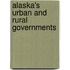 Alaska's Urban and Rural Governments