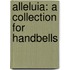 Alleluia: A Collection for Handbells