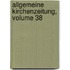 Allgemeine Kirchenzeitung, Volume 38