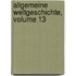 Allgemeine Weltgeschichte, Volume 13