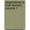 Allgemeines B Cher-Lexicon, Volume 1 by Wilhelm Heinsius