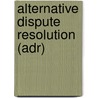 Alternative Dispute Resolution (adr) by Khalid Yahyea