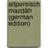 Altpersisch Mazdâh (German Edition)