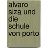 Alvaro Siza Und Die Schule Von Porto by Dieter Fleck