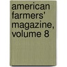 American Farmers' Magazine, Volume 8 by Unknown