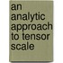 An Analytic Approach To Tensor Scale