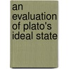 An Evaluation of Plato's Ideal State by Oluwafemi Bolarfinwa